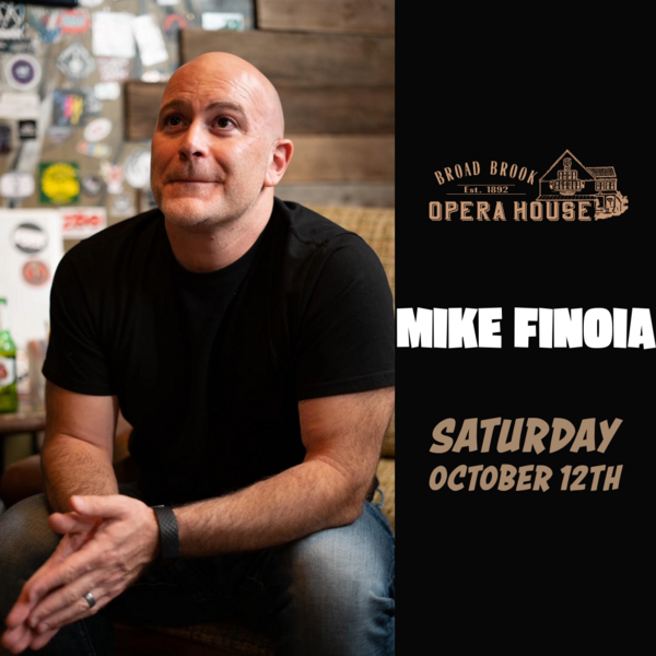 Mike Finoia Comedy! **New Date RESKED from 10/12 @ Broad Brook Opera House